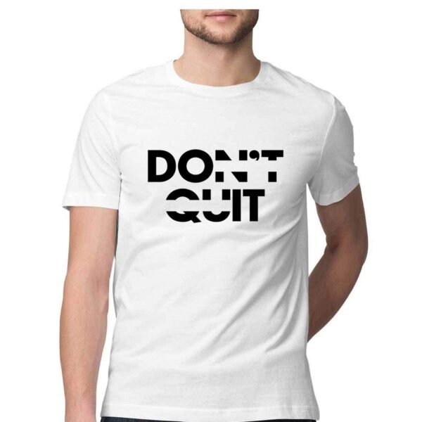 Don’t Quit Do It – White Half Sleeve Round Neck T-Shirt