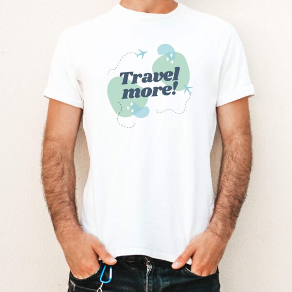 Travel More T-shirt